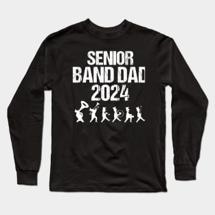 Senior Band Dad 2024 Marching Band Parent Class of 2024 Long Sleeve T-Shirt